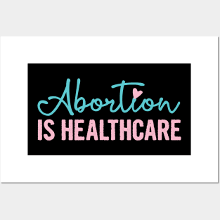 ABORTION IS HEALTHCARE, Protect Roe V. Wade , Pro Roe 1973 Posters and Art